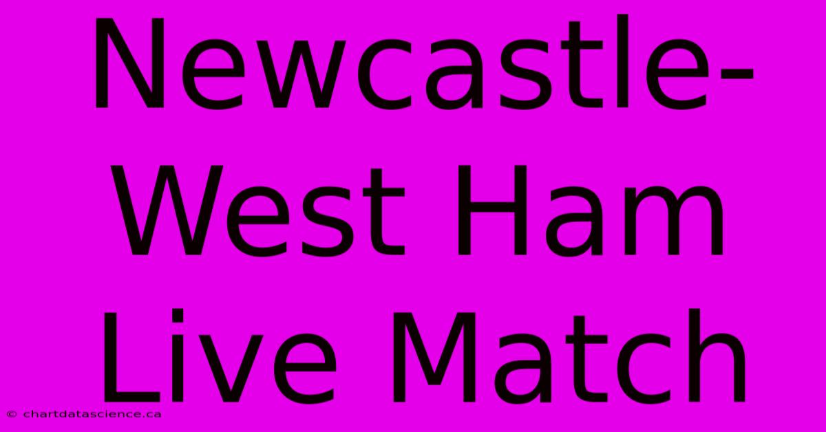 Newcastle-West Ham Live Match