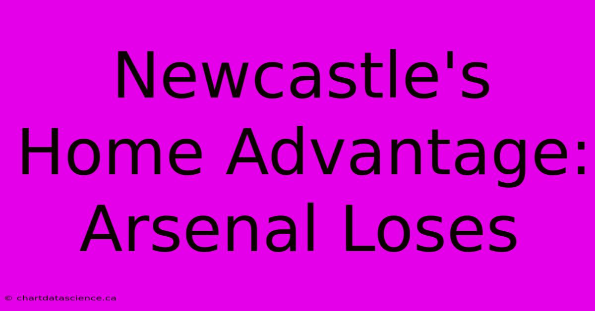 Newcastle's Home Advantage: Arsenal Loses