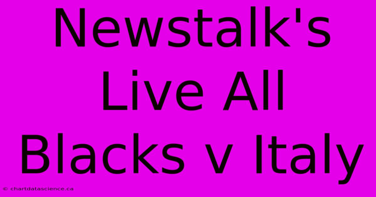 Newstalk's Live All Blacks V Italy