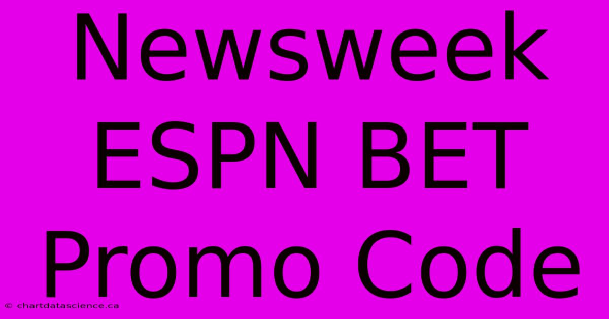 Newsweek ESPN BET Promo Code