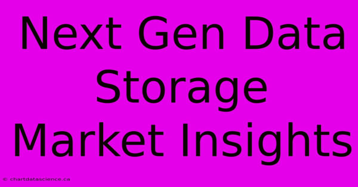 Next Gen Data Storage Market Insights