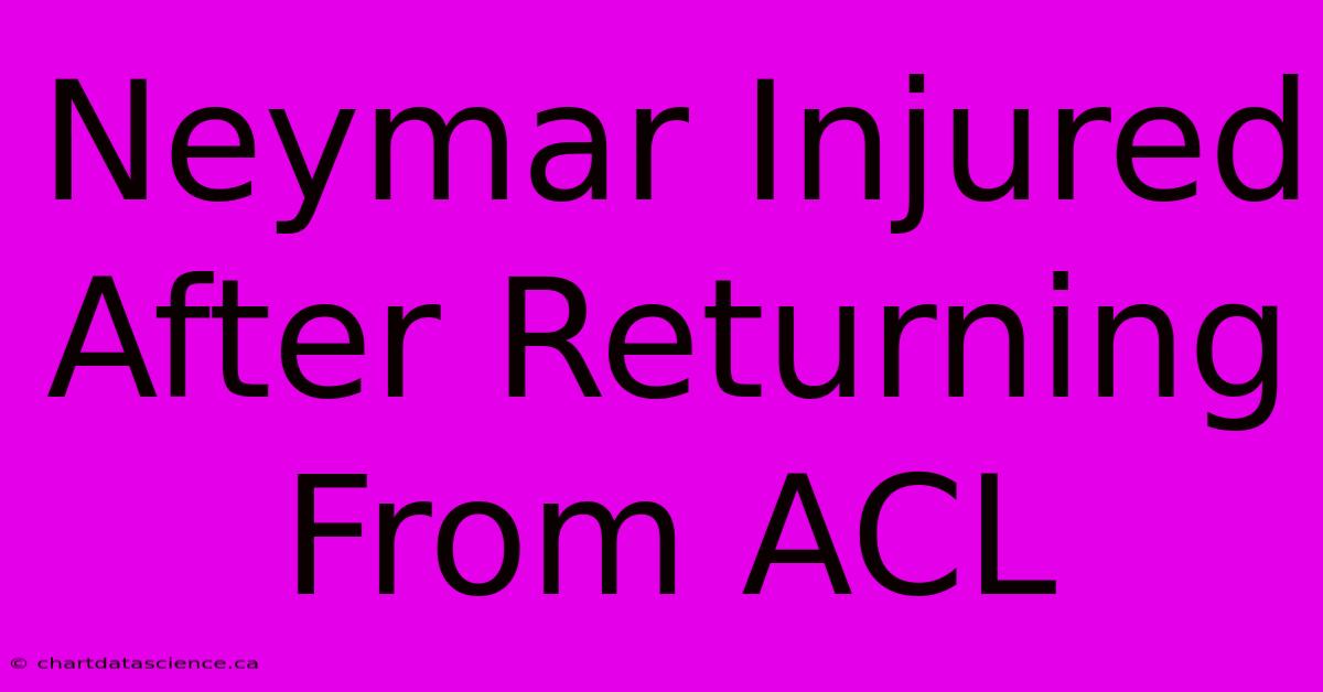 Neymar Injured After Returning From ACL