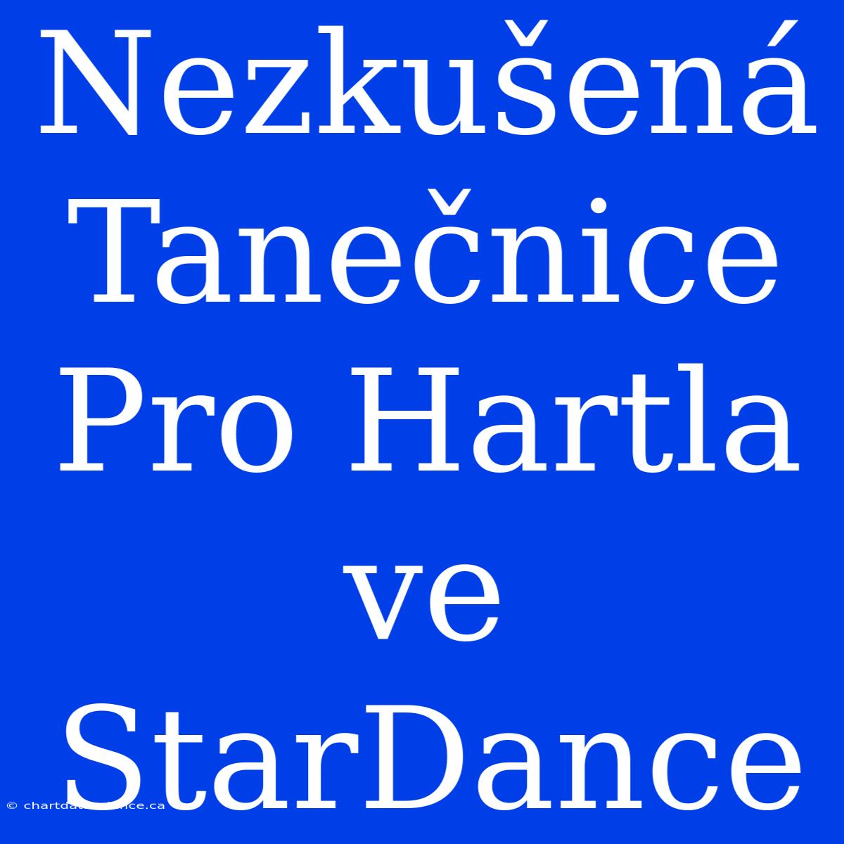 Nezkušená Tanečnice Pro Hartla Ve StarDance