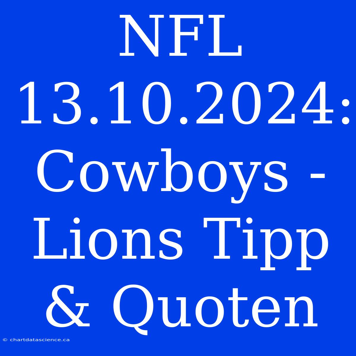 NFL 13.10.2024: Cowboys - Lions Tipp & Quoten