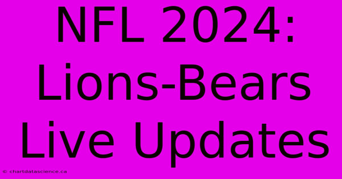 NFL 2024: Lions-Bears Live Updates