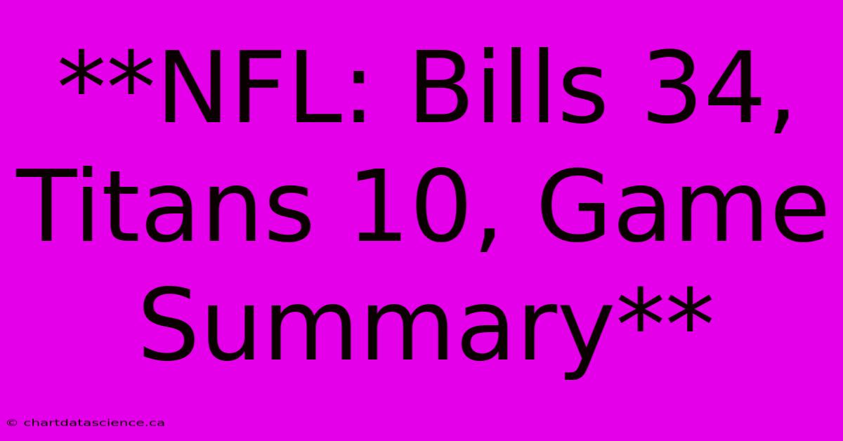 **NFL: Bills 34, Titans 10, Game Summary**