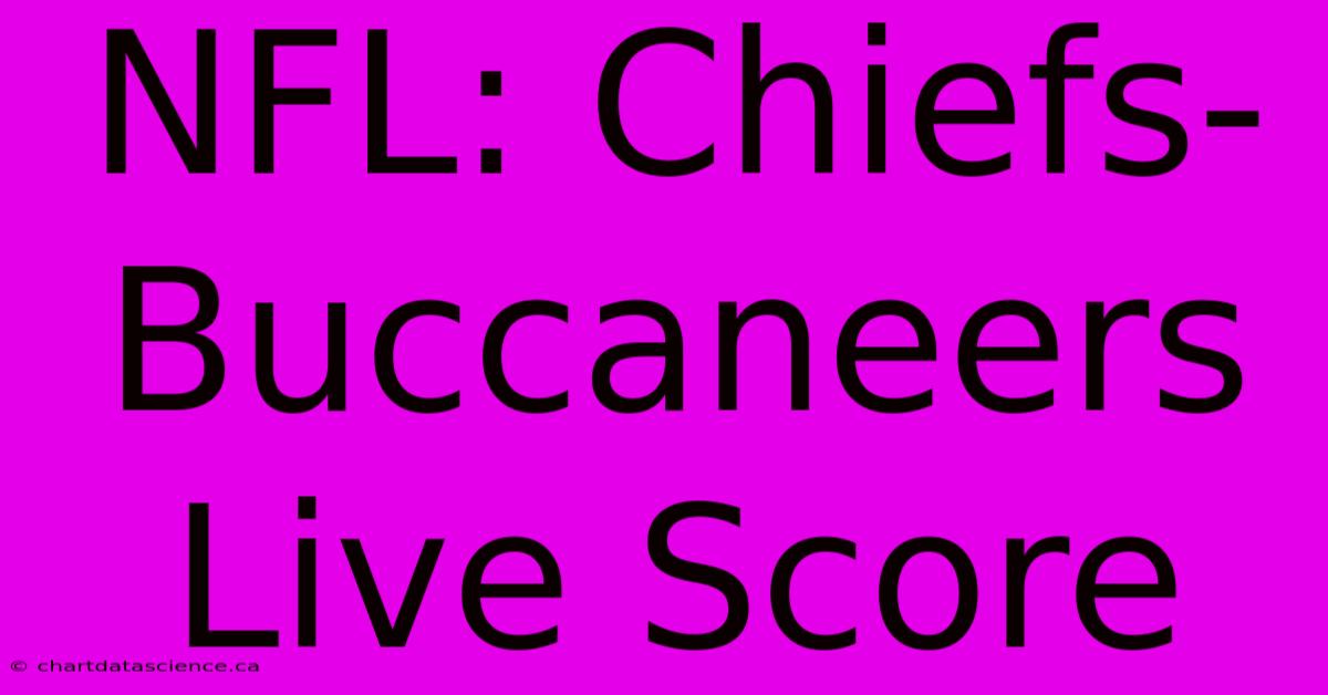 NFL: Chiefs-Buccaneers Live Score 