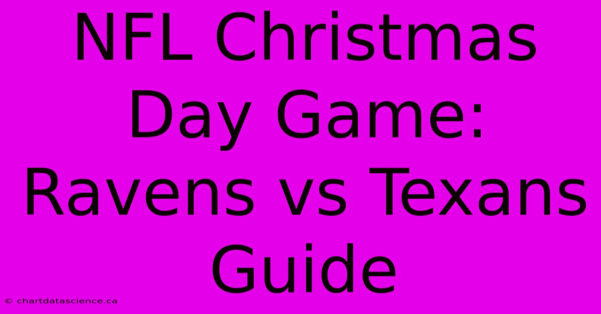 NFL Christmas Day Game: Ravens Vs Texans Guide