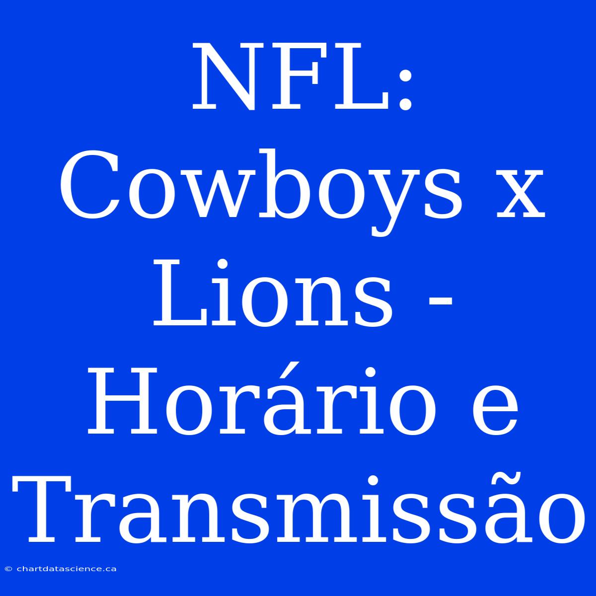 NFL: Cowboys X Lions - Horário E Transmissão