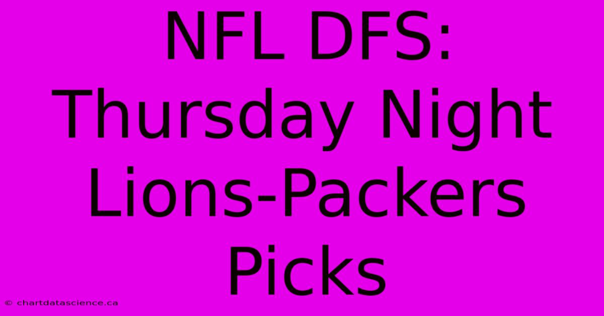 NFL DFS: Thursday Night Lions-Packers Picks