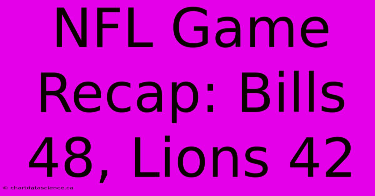 NFL Game Recap: Bills 48, Lions 42