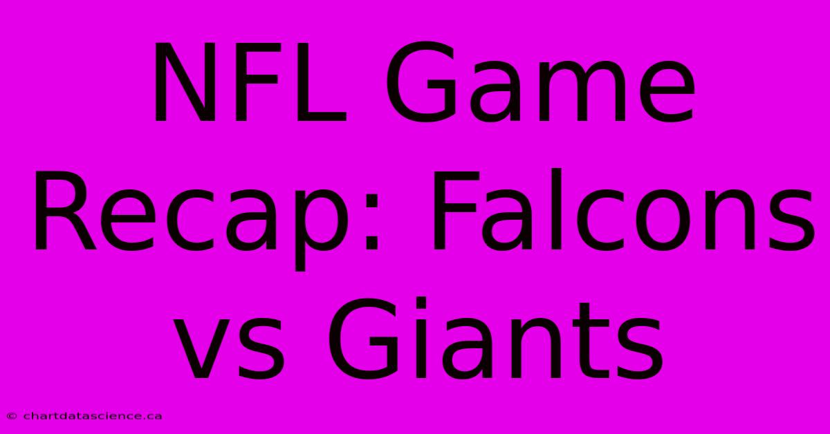 NFL Game Recap: Falcons Vs Giants