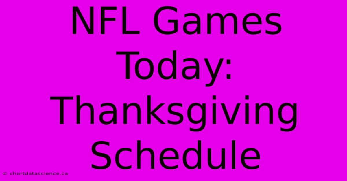 NFL Games Today: Thanksgiving Schedule