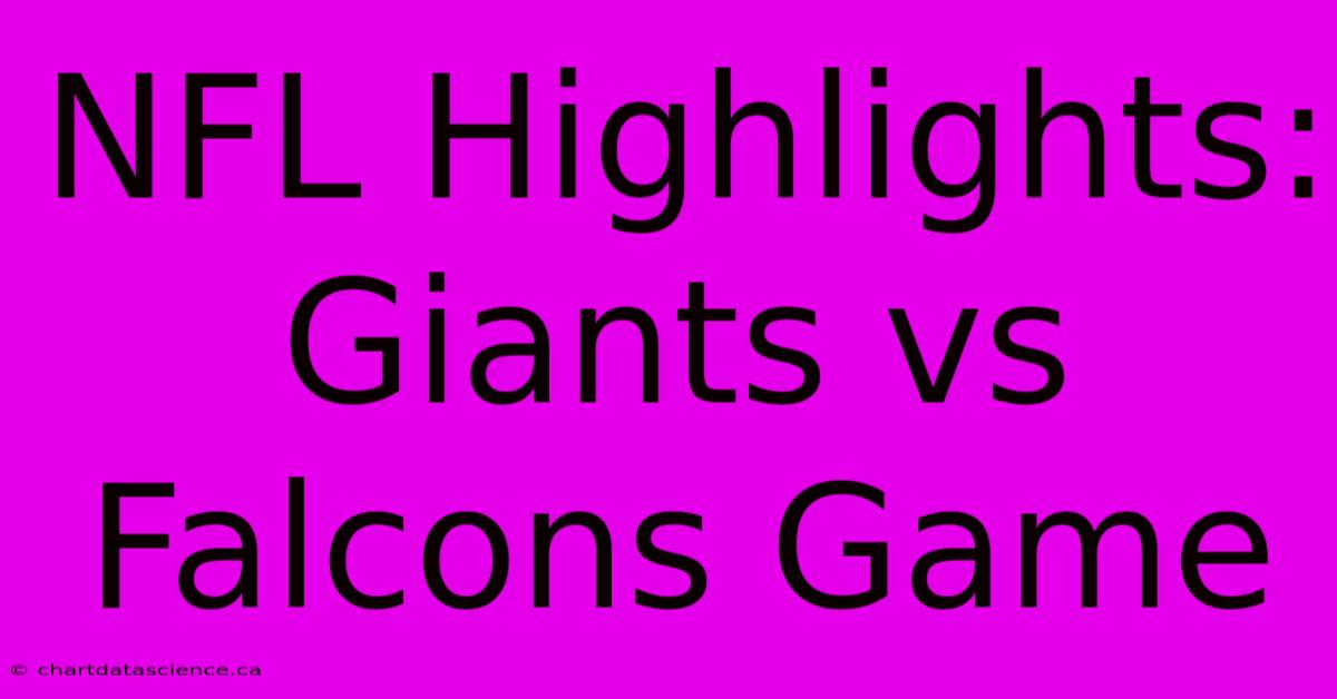 NFL Highlights: Giants Vs Falcons Game