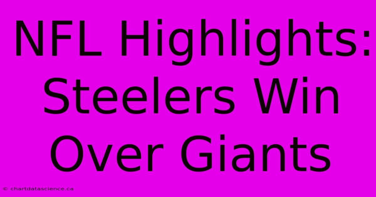 NFL Highlights: Steelers Win Over Giants 