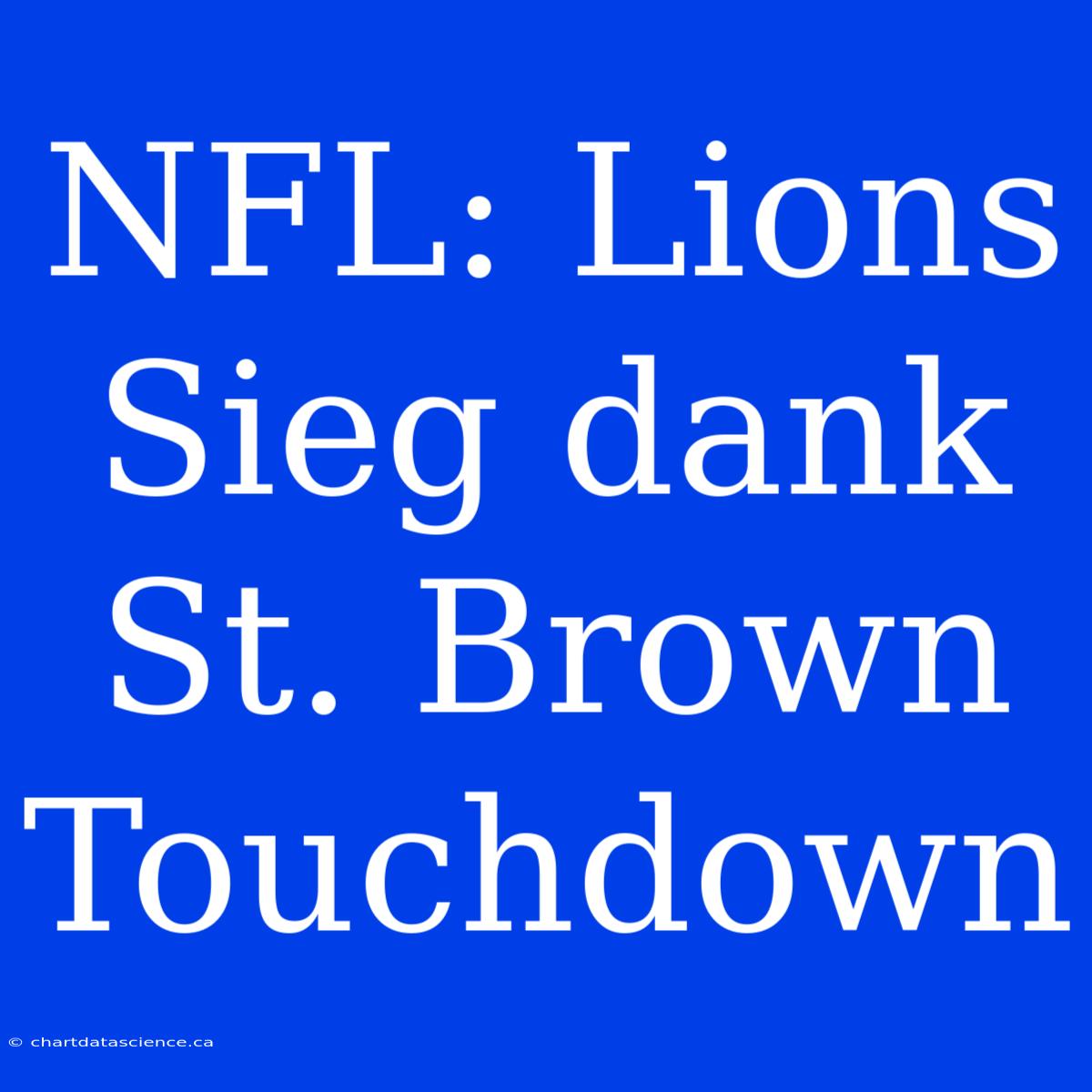 NFL: Lions Sieg Dank St. Brown Touchdown