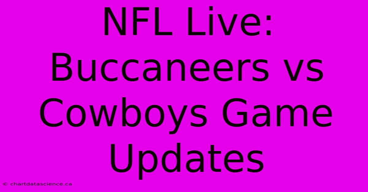 NFL Live: Buccaneers Vs Cowboys Game Updates