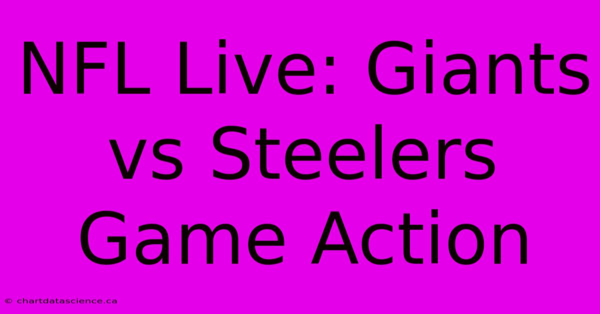 NFL Live: Giants Vs Steelers Game Action