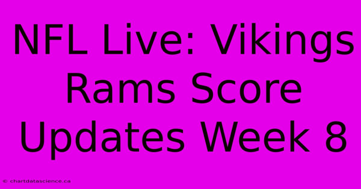 NFL Live: Vikings Rams Score Updates Week 8