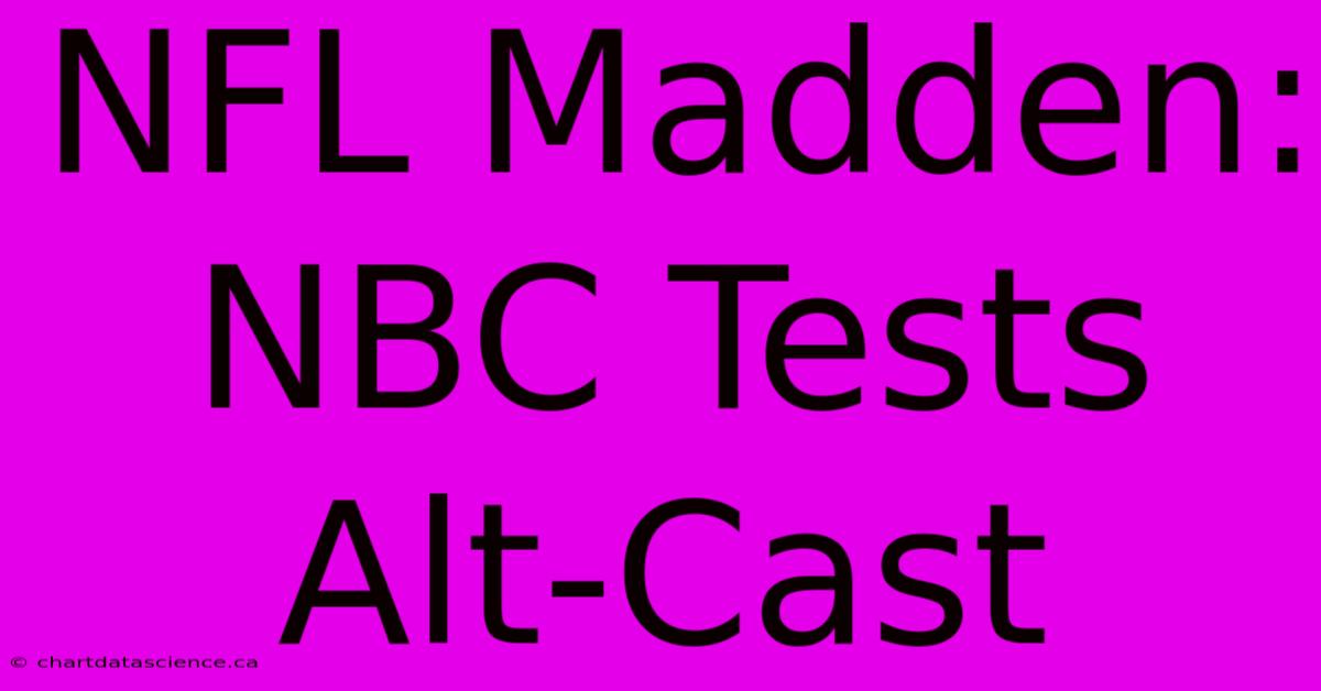 NFL Madden: NBC Tests Alt-Cast