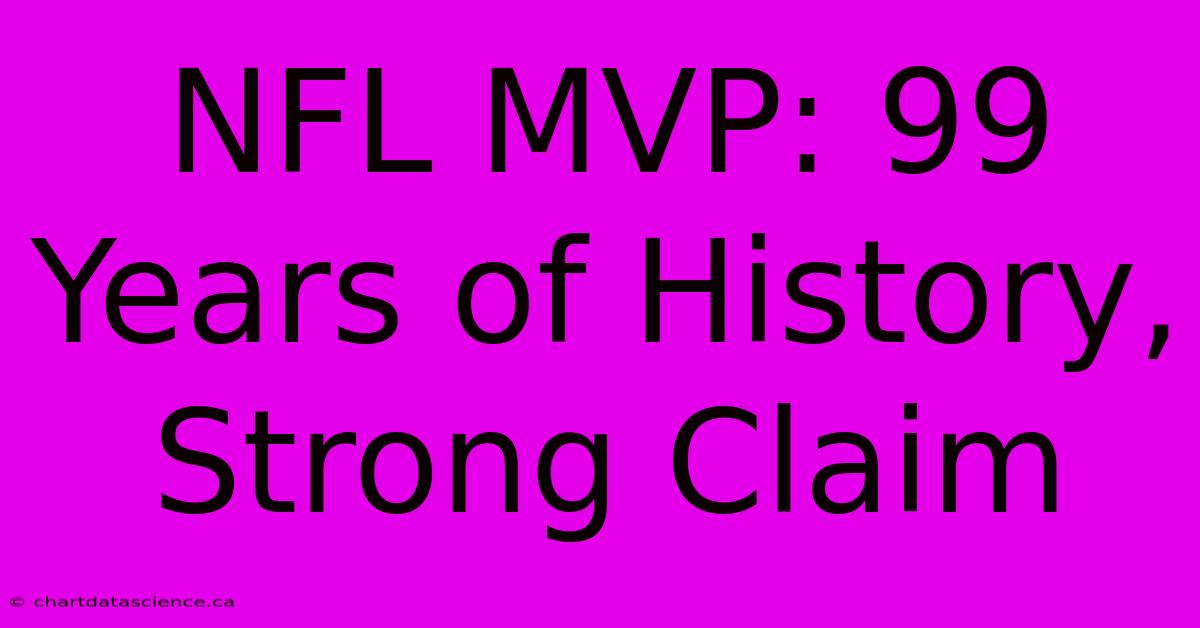 NFL MVP: 99 Years Of History, Strong Claim