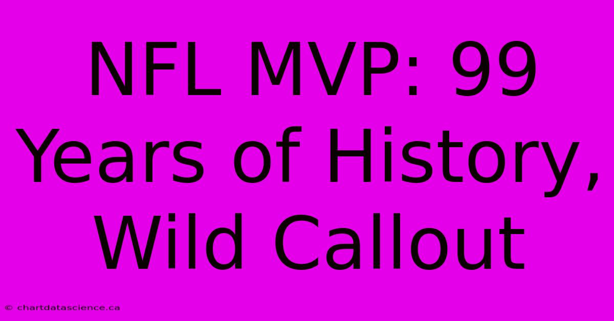 NFL MVP: 99 Years Of History, Wild Callout