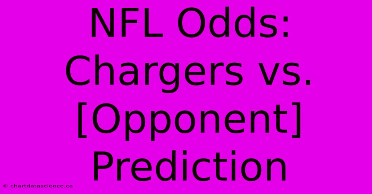 NFL Odds: Chargers Vs. [Opponent] Prediction