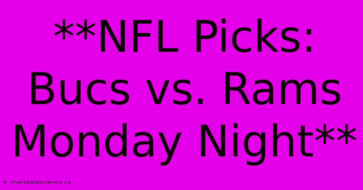 **NFL Picks: Bucs Vs. Rams Monday Night**