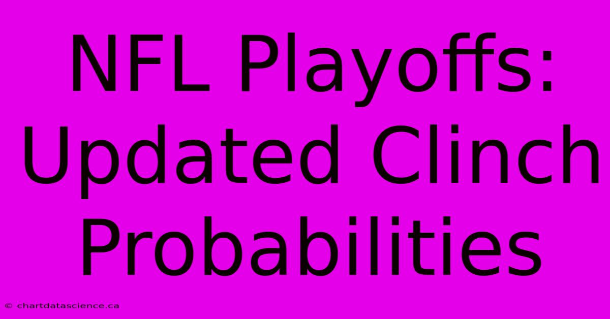 NFL Playoffs:  Updated Clinch Probabilities