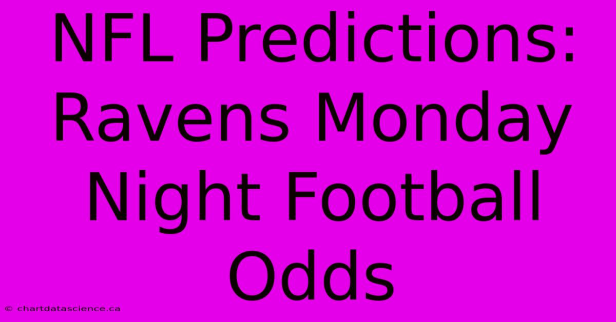 NFL Predictions: Ravens Monday Night Football Odds