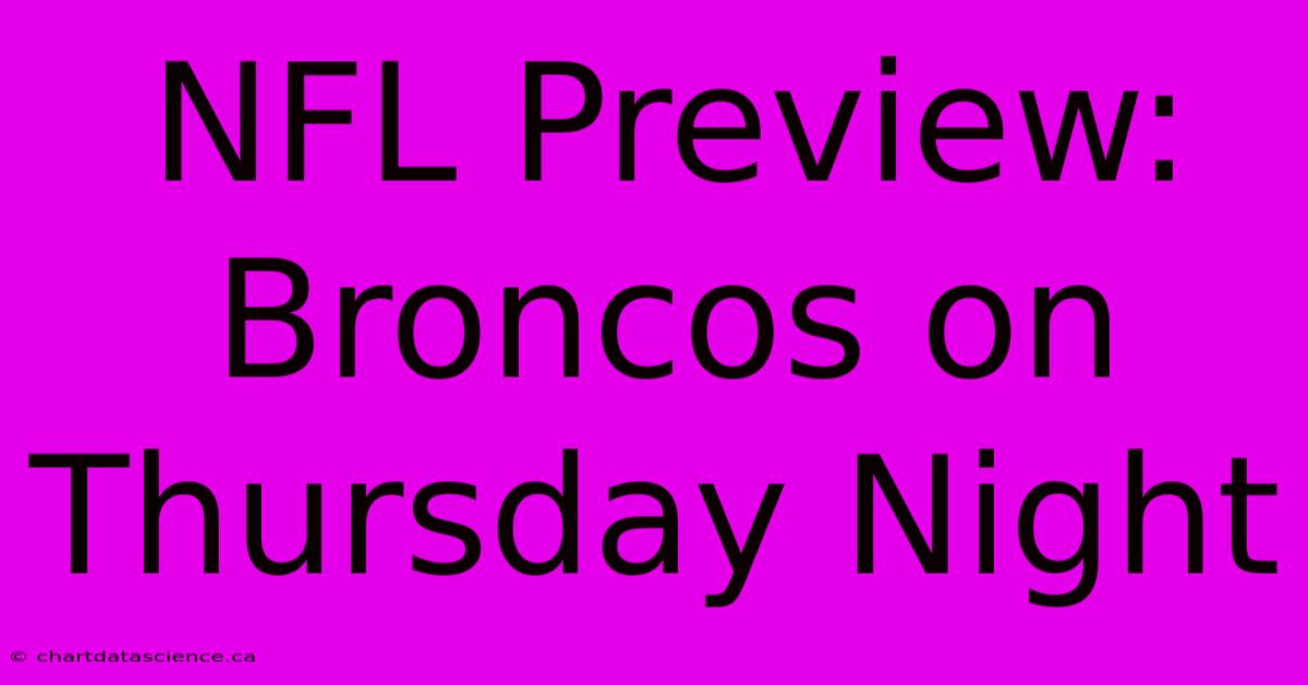 NFL Preview: Broncos On Thursday Night