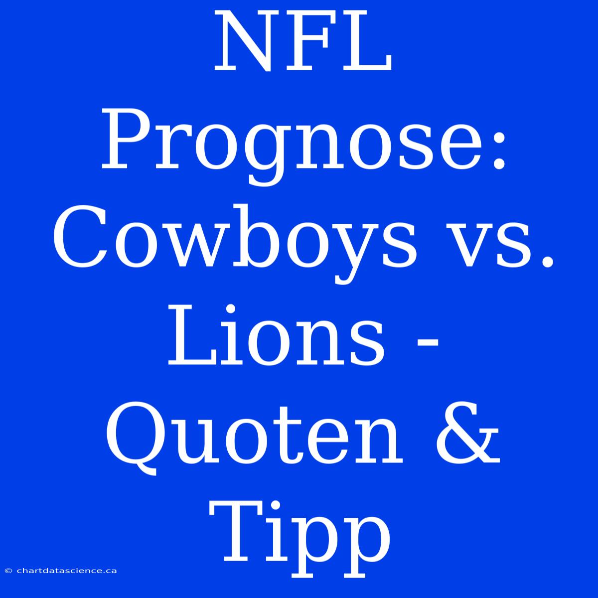 NFL Prognose: Cowboys Vs. Lions - Quoten & Tipp