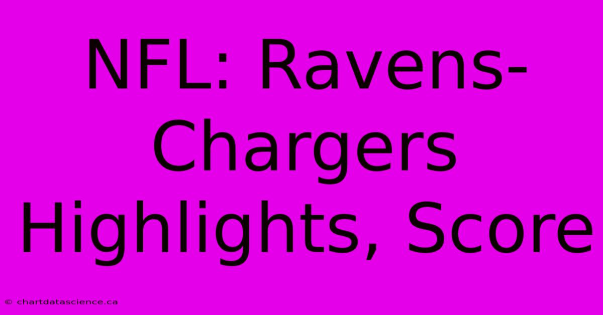 NFL: Ravens-Chargers Highlights, Score