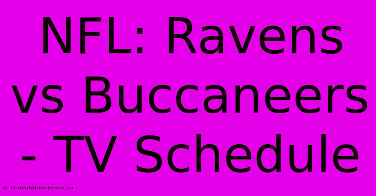 NFL: Ravens Vs Buccaneers - TV Schedule