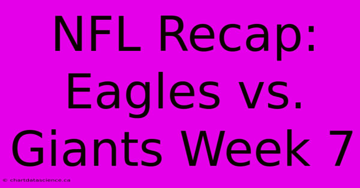 NFL Recap: Eagles Vs. Giants Week 7 