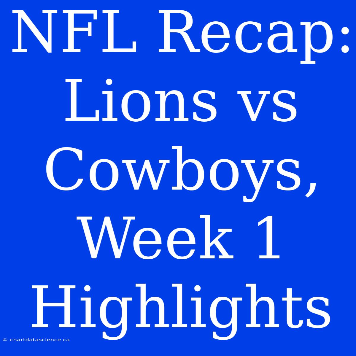 NFL Recap: Lions Vs Cowboys, Week 1 Highlights