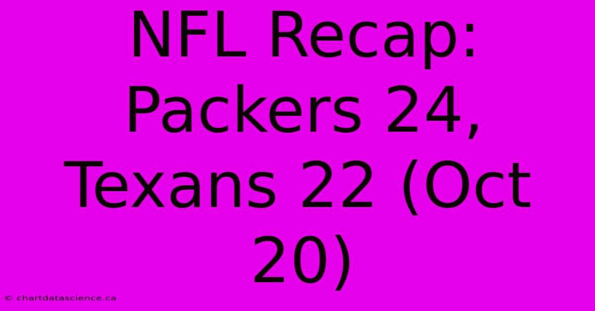 NFL Recap: Packers 24, Texans 22 (Oct 20)