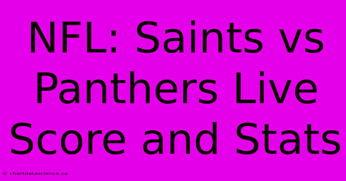 NFL: Saints Vs Panthers Live Score And Stats