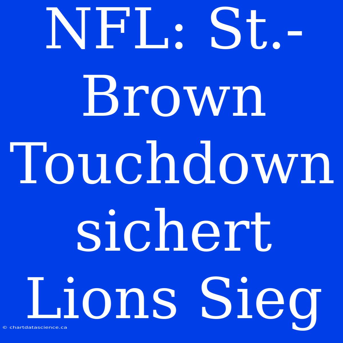 NFL: St.-Brown Touchdown Sichert Lions Sieg