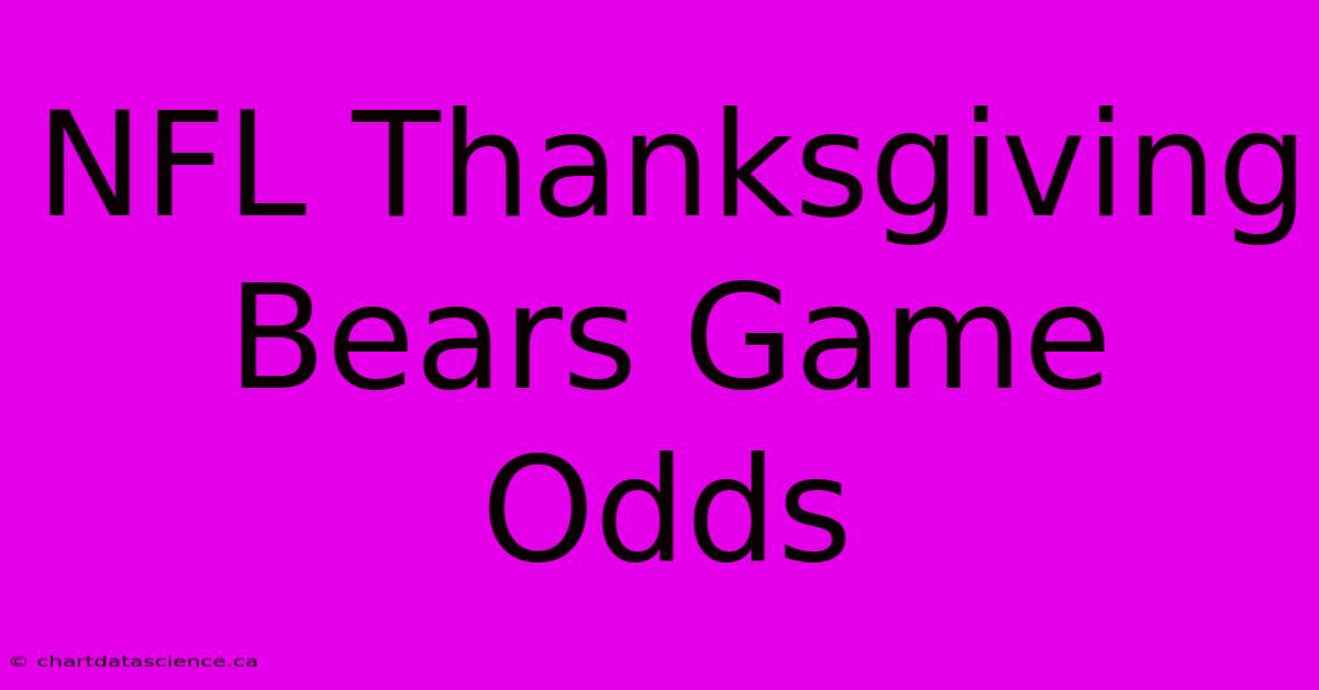 NFL Thanksgiving Bears Game Odds