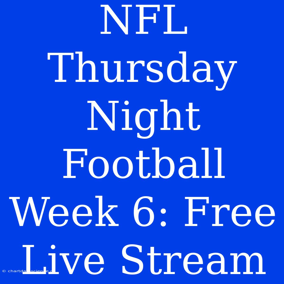 NFL Thursday Night Football Week 6: Free Live Stream