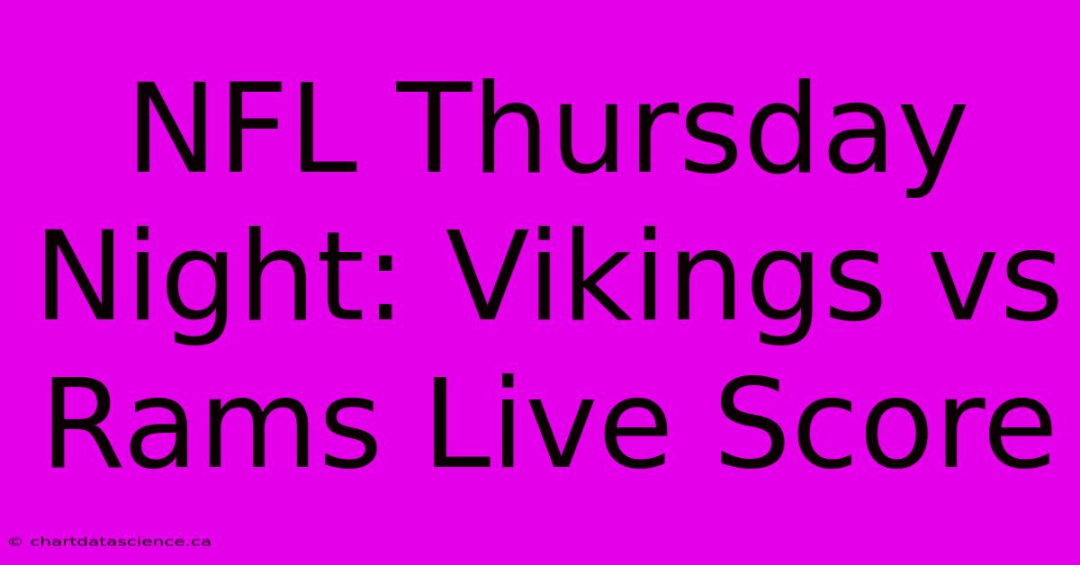 NFL Thursday Night: Vikings Vs Rams Live Score