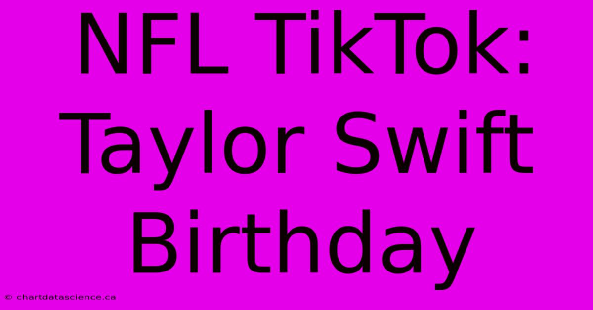 NFL TikTok: Taylor Swift Birthday