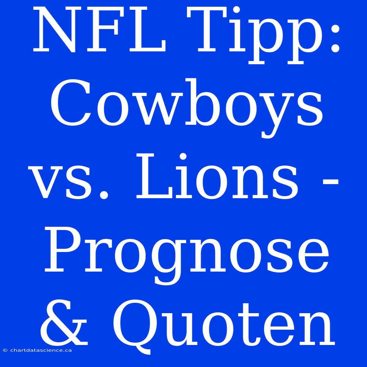 NFL Tipp: Cowboys Vs. Lions - Prognose & Quoten