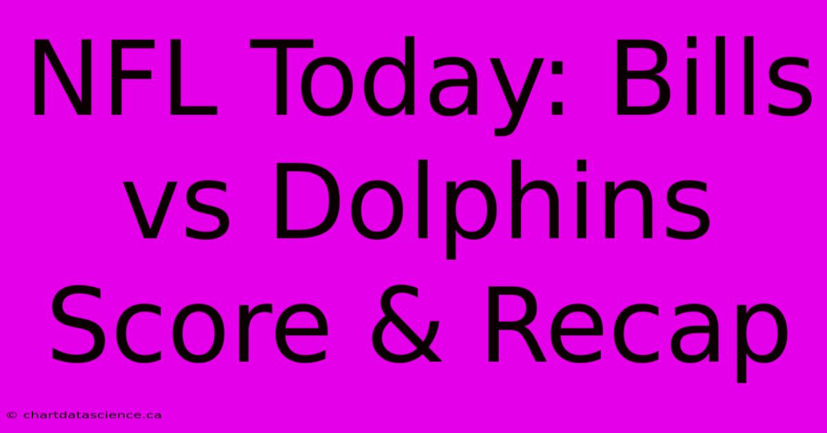 NFL Today: Bills Vs Dolphins Score & Recap