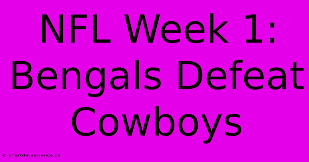 NFL Week 1: Bengals Defeat Cowboys