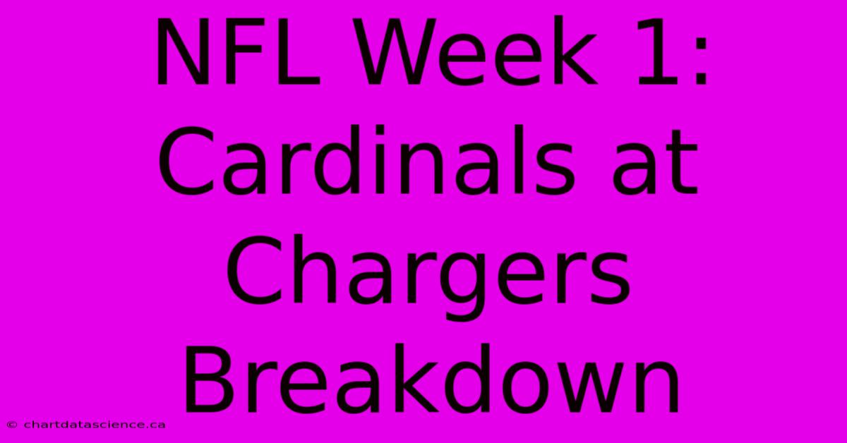 NFL Week 1: Cardinals At Chargers Breakdown 