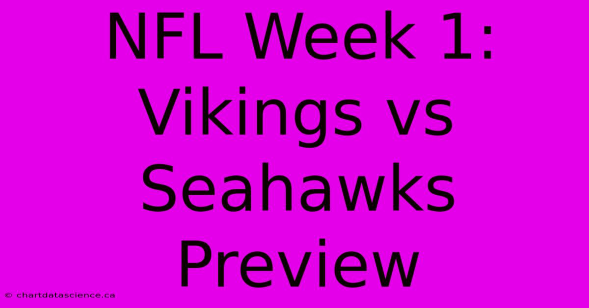 NFL Week 1: Vikings Vs Seahawks Preview