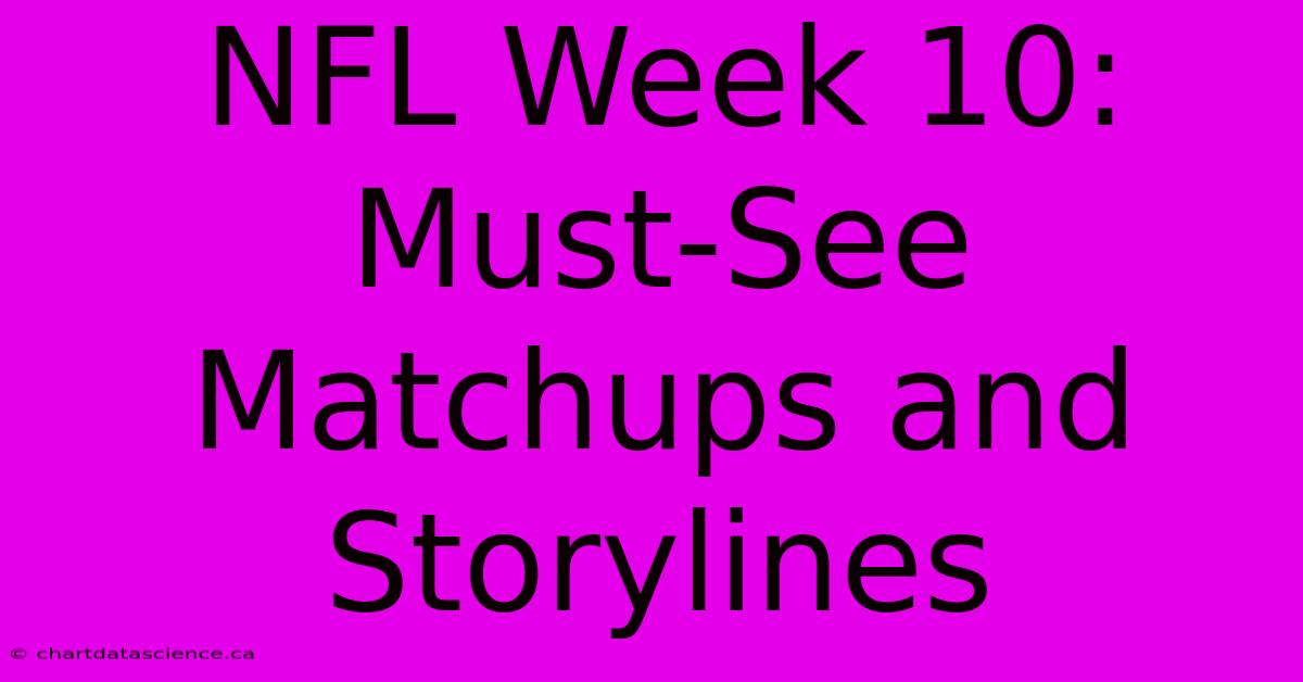 NFL Week 10: Must-See Matchups And Storylines