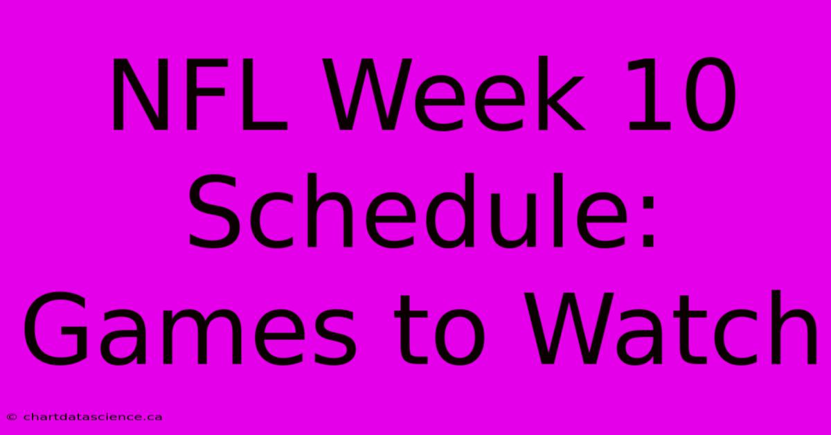 NFL Week 10 Schedule: Games To Watch